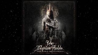 The Elysian Fields - New World Misanthropia (Full Album)
