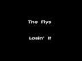 The Flys - Losin' It - PledgeMyGrievance The Flys - Losin' It