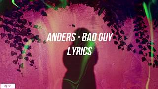 anders - Bad Guy (Lyrics)