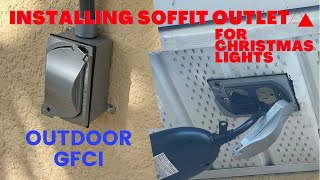 How to Install Outdoor Soffit Electrical Outlet | Christmas Light Outlet