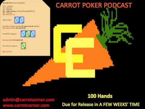 100 Hands Sneak Preview 3 with Anthony | Carrot Poker Podcast (Episode 61)