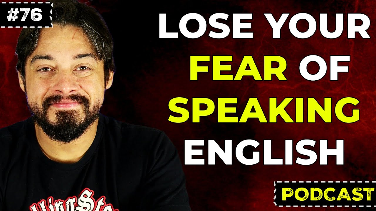 How I OVERCAME My Fear of Speaking English