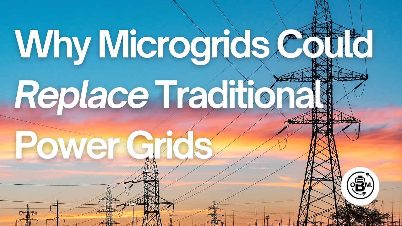 Why Microgrids Could Replace Traditional Power Grids