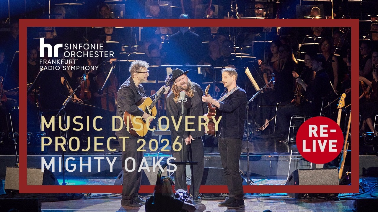 Music Discovery Project 2026 ∙ hr-Sinfonieorchester ∙ Mighty Oaks ∙ Jón Vielhaber ∙ Frank Strobel