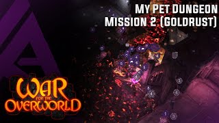 War for the Overworld - My Pet Dungeon - Mission 2 (Goldrust)