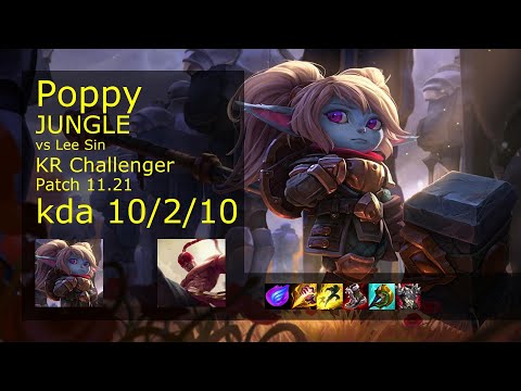 Poppy Jungle vs Lee Sin - KR Challenger 10/2/10 Patch 11.21 Gameplay // [롤] 뽀삐 vs 리 신 정글