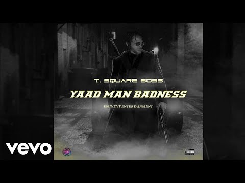 T square boss - Yaad Man Badness (Official Audio)
