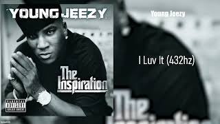Young Jeezy - I Luv It (432hz)