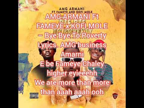 AMG ft Fameye and Kofi mole (lyrics) say bye bye to poverty