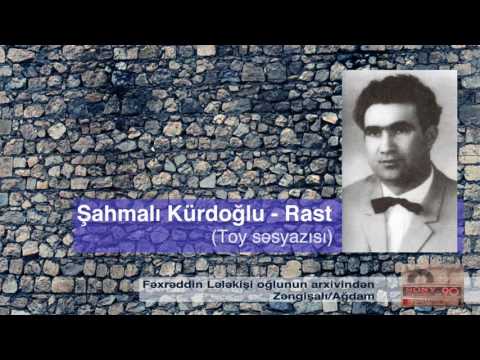 Şahmalı Kürdoğlu - Rast (toy səsyazısı)