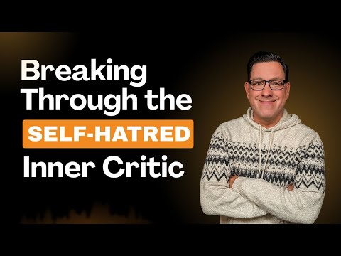 Healing from Neglect and the Cycle of Self Hate and Inner Criticism