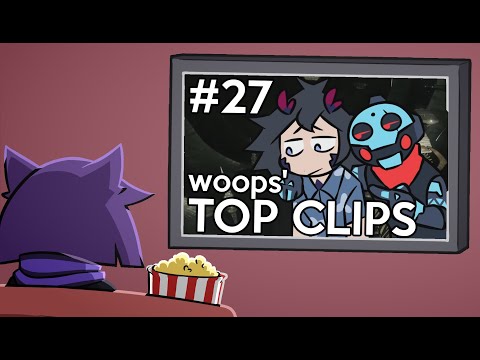 woops' Top Clips #27 (March 2023)