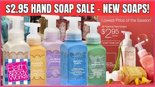 Bath & Body Works $2.95 LOWEST PRICE OF THE SEASON HAND SOAP SALE | NEW SUMMER SOAPS!