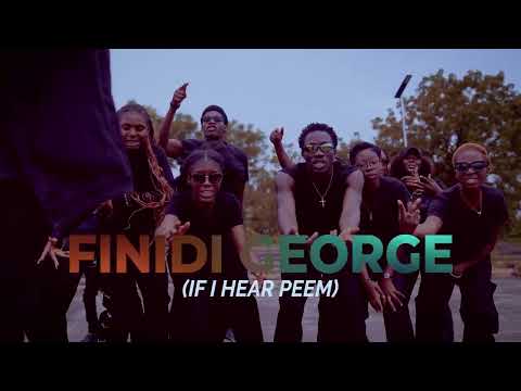 Greatman Takit – FINIDI GEORGE If I Hear Peem - Official Video