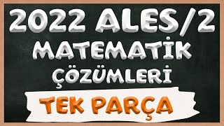 2022 ALES/2 Matematik Soruları ve Çözümleri | TEK PARÇA