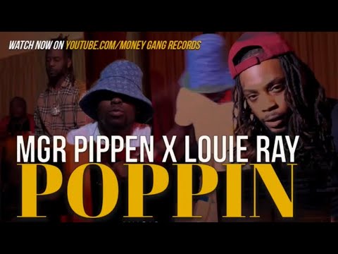 MGR PIPPEN Ft. LOUIE RAY - POPPIN | SHOT BY @CHILLAPERTILLA