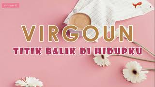 Download lagu 🎵 VIRGOUN | Titik Balik Di Hidupku | Lirik Video mp3 Download lagu 🎵 VIRGOUN | Titik Balik Di Hidupku | Lirik Video mp3