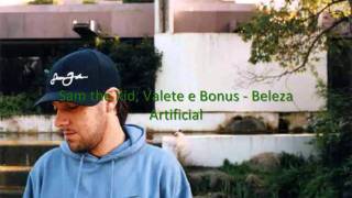 Sam the Kid, Valete e Bonus - Beleza Artificial