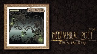 Mechanical Poet ▪ 2004 ▪ Will-o&#39;-the-Wisp
