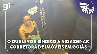 Fantástico: Polícia desvenda morte de mulher em condomínio em Goiás; síndico é o assassino confesso