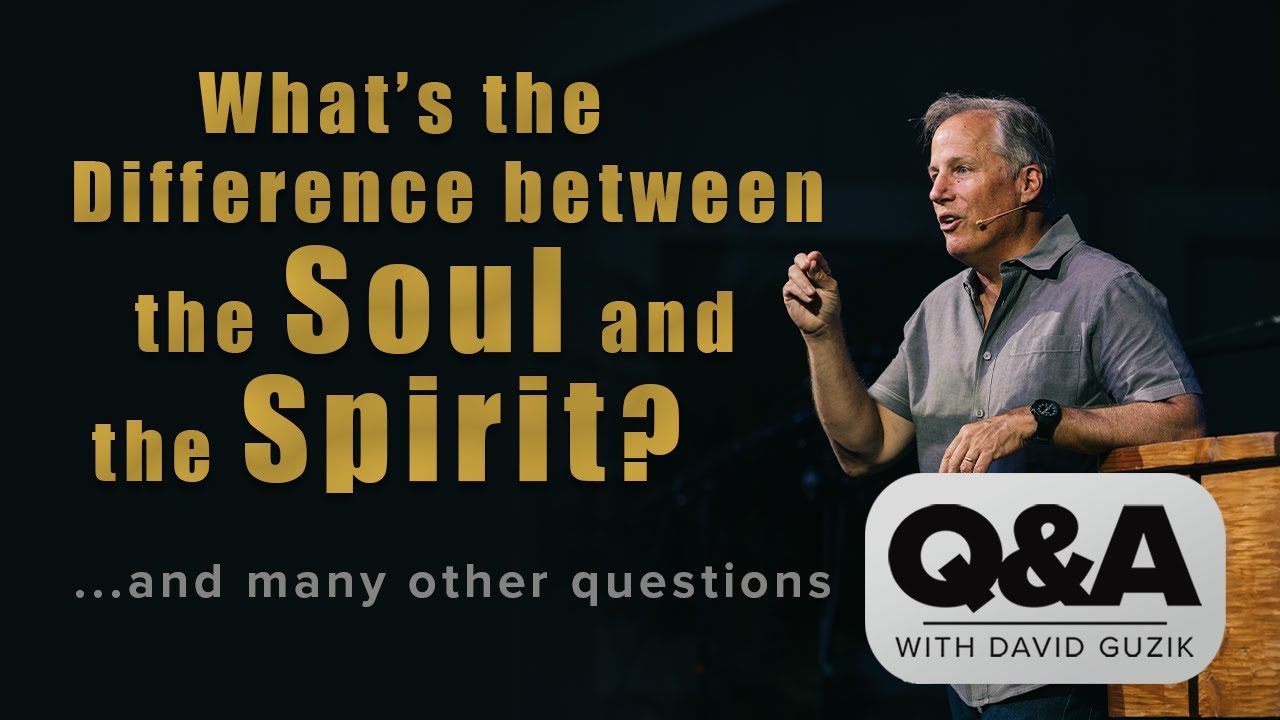 What's the Difference Between the Soul and the Spirit? LIVE Q&A for May 21, 2020