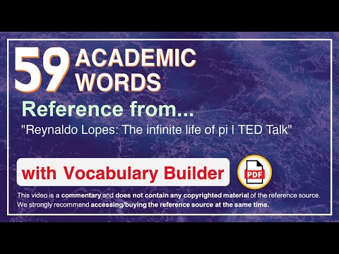 59 Academic Words Ref from "Reynaldo Lopes: The infinite life of pi | TED Talk"