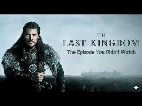 The Last Kingdom: The Episode Netflix Didn't Dare to Film.