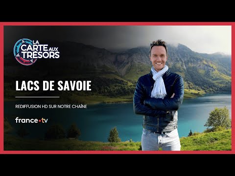 La Carte aux Trésors - Lacs de Savoie - Épisode HD