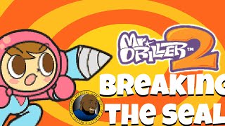 Breaking the seal: Mr. driller 1&2