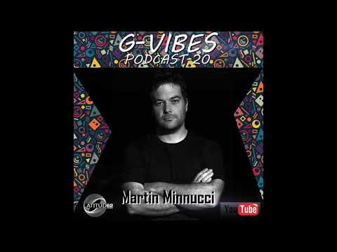 G VIBES Podcast #020  MartinMinnuccii 🇦🇷