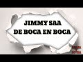 JIMMY SAA - DE BOCA EN BOCA