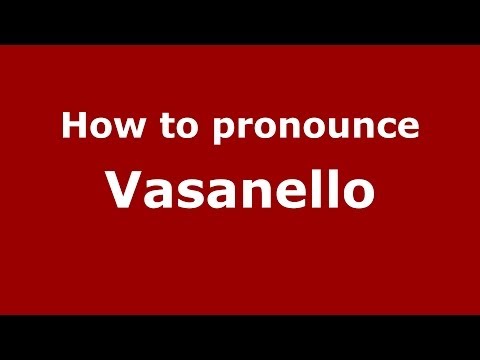How to pronounce Vasanello (Italian/Italy) - PronounceNames.com