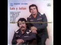 el bravo de sonora luis y julian
