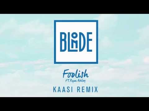 Blonde - Foolish (feat. Ryan Ashley) [KAASI Remix]