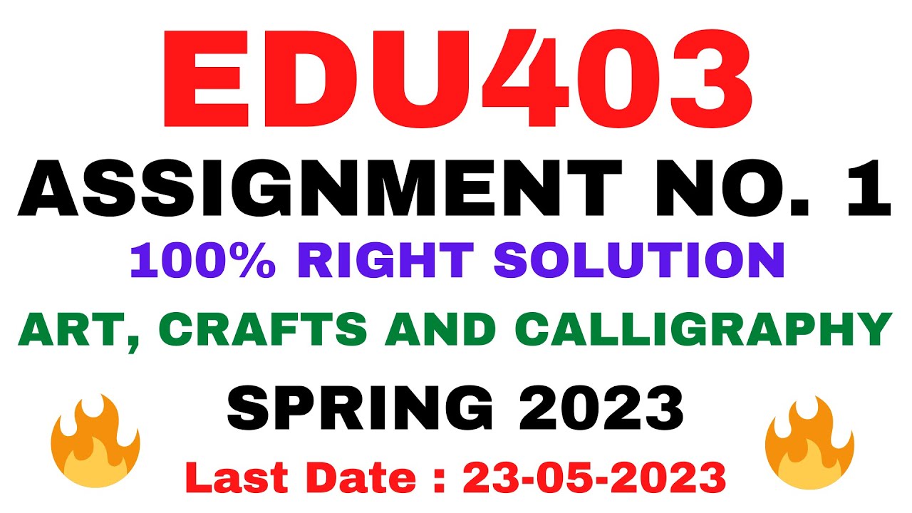 EDU403 ASSIGNMENT NO. 1 SPRING 2023 || 100% RIGHT SOLUTION ||ART, CRAFTS AND CALLIGRAPHY|| BY VuTech