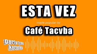 Café Tacvba - Esta Vez (Versión Karaoke)