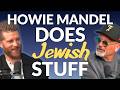 Getting Jewy With The LEGEND Howie Mandel Jewish Pride Fighting Hate The Meaning Of Tzedakah