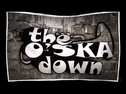 The O'SKAdown - Our Love in That Way