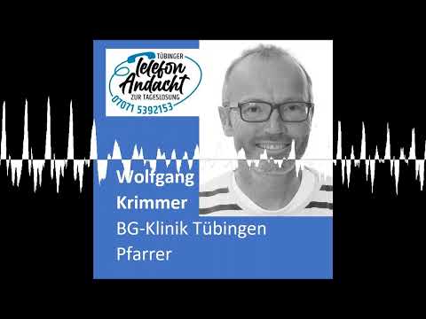 24 02 07 Wolfgang Krimmer - Tübinger Telefonandacht zur Tageslosung