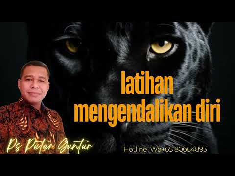 LATIHAN MENGUASAI DIRI -  PETER GUNTUR