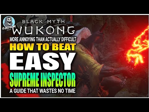 BEST HOW TO BEAT Supreme Inspector Boss EASY GUIDE | Black Myth Wukong