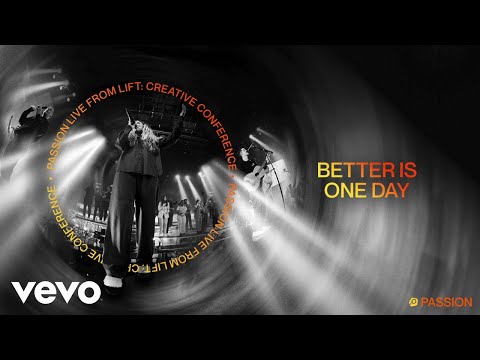 Better Is One Day - Passion