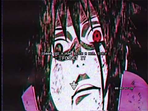 YUNG BITCH X KILL STACY X JOHNNY GEE - FORGET IT (PROD. DUTCHMAN)