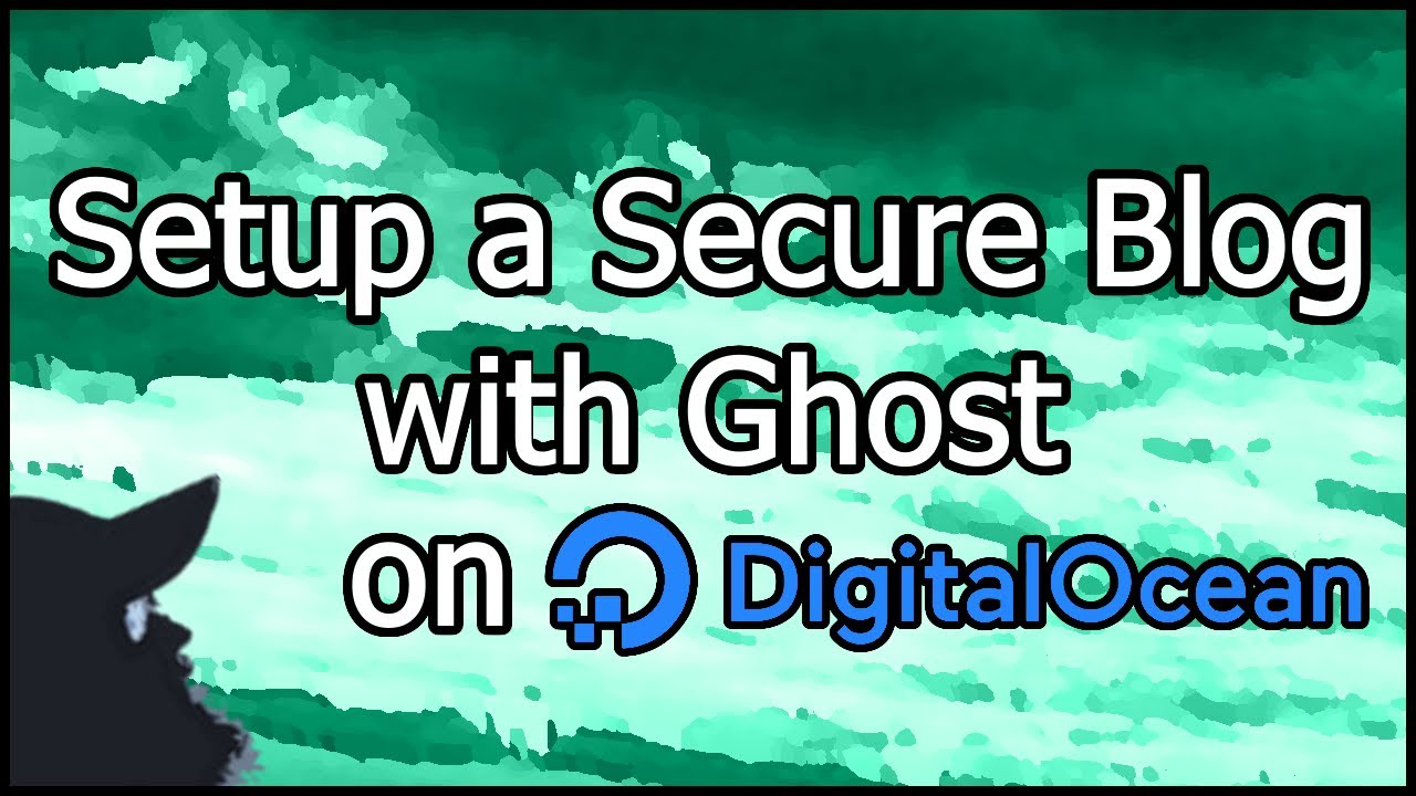 Setup a Secure Blog with Ghost on DigitalOcean