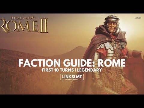 Faction Guide: Rome | First 10 Turns on Legendary | Total War Rome 2