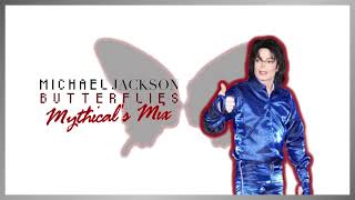 [SPECIAL] - MythicalMixing - Michael Jackson - Butterflies (Extended Mix)