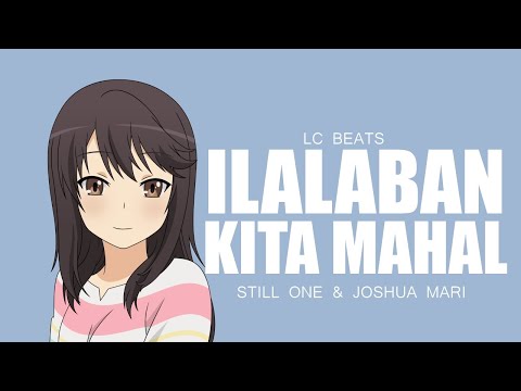 ILALABAN KITA MAHAL - STILL ONE & JOSHUA MARI (STORYSONG) LYRICS