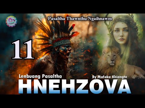 Pasaltha Hnehzova - 11 | By Mafaka Khiangte