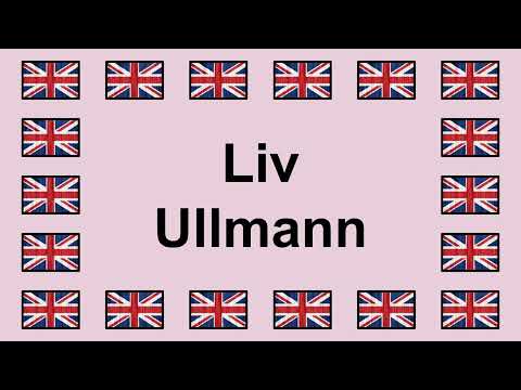 Pronounce LIV ULLMANN in English 🇬🇧