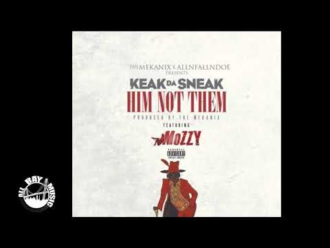 Keak da Sneak - Him Not Them ft Mozzy
